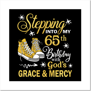 Stepping Into My 65th Birthday With God's Grace & Mercy Bday Posters and Art